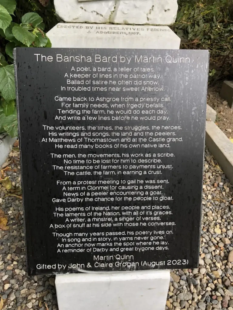 The Bansha Bard, composed by Martin Quinn, has been recently added to the grave of Darby Ryan